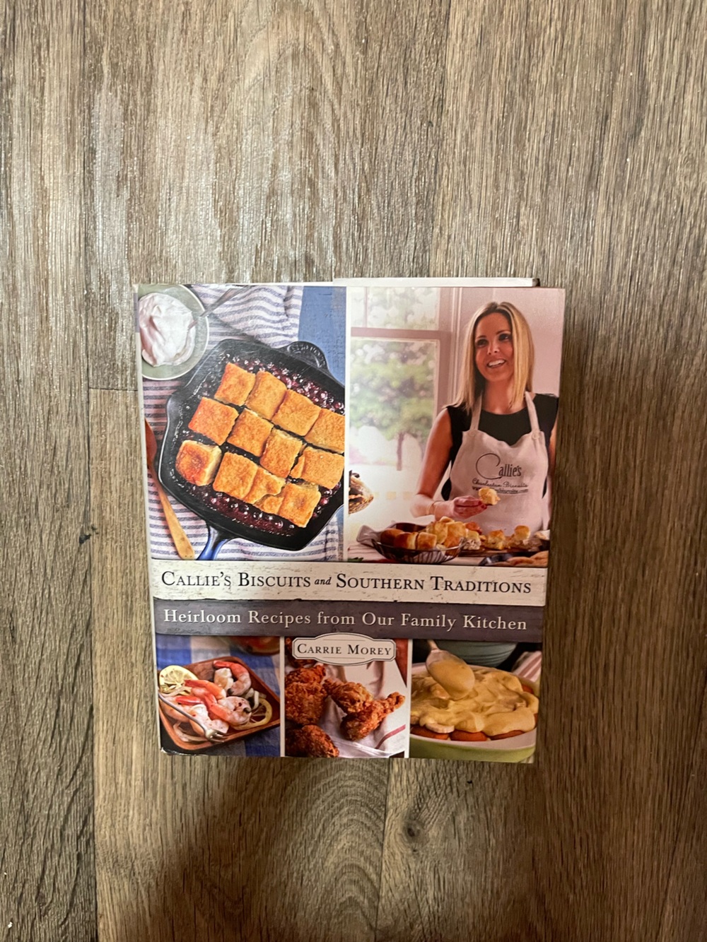 Callie’s Biscuits and Southern Traditions Cookbook